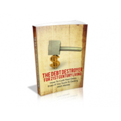 The Debt Destroyer for 21st Century Living – Free MRR eBook