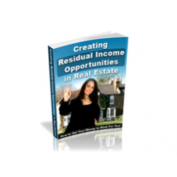 Creating Residual Income Opportunities in Real Estate – Free PLR eBook