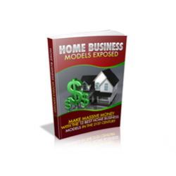 Home Business Models Exposed – Free PLR eBook