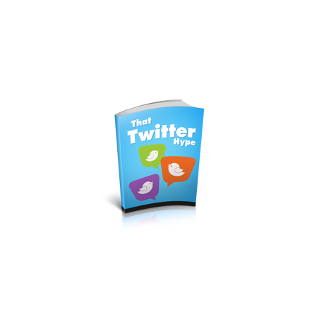That Twitter Hype – Free MRR eBook