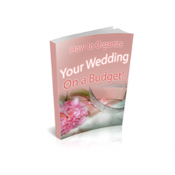 How to Organize Your Wedding on a Budget – Free PLR eBook