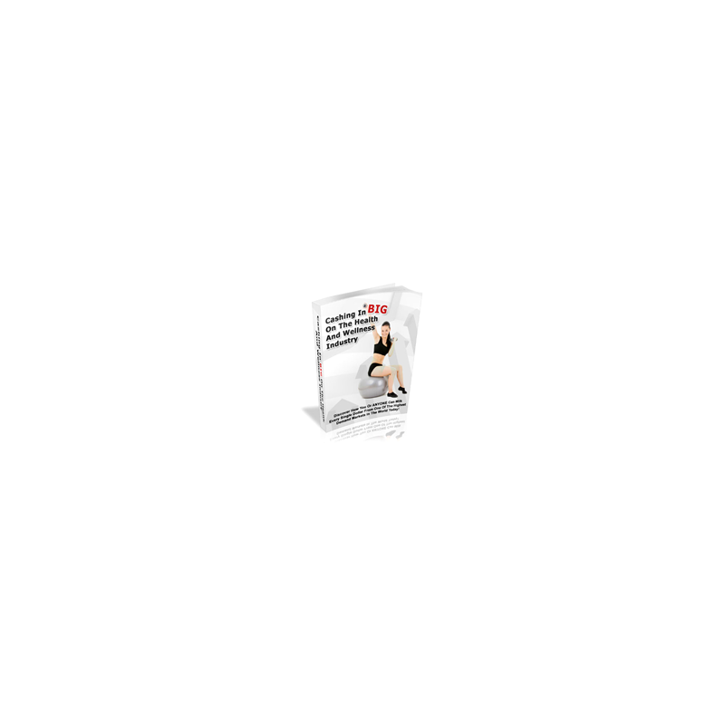 Cashing in Big on the Health and Wellness Industry – Free PLR eBook