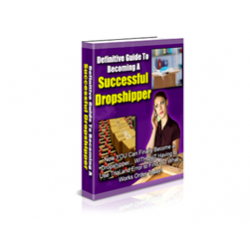 Definitive Guide to Becoming a Successful Dropshipper – Free PLR eBook