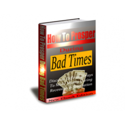 How to Prosper During Bad Time – Free PLR eBook