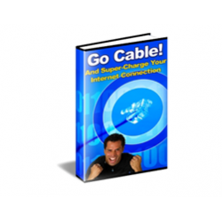 Go Cable! and Super-Charge Your Internet Connection – Free PLR eBook