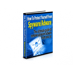 How to Protect Yourself from Spyware and Adware – Free PLR eBook