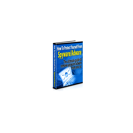 How to Protect Yourself from Spyware and Adware – Free PLR eBook
