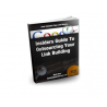Insiders Guide to Outsourcing Your Backlink Building – Free PLR eBook