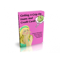 Getting a Grip on Loans and Credits Cards – Free PLR eBook