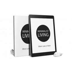 Minimalist Living When Less Is More Audio and Ebook – Free MRR eBook