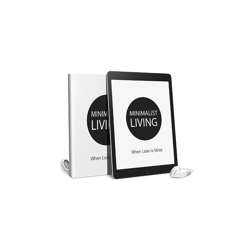 Minimalist Living When Less Is More Audio and Ebook – Free MRR AudioBook and eBook