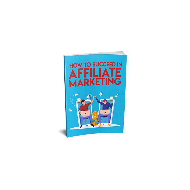 How To Succeed In Affiliate Marketing – Free MRR eBook