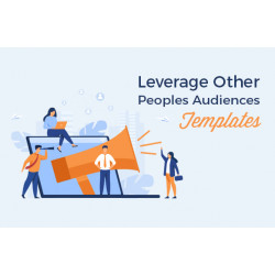 Leverage Other Peoples Audiences Templates – Free eBook