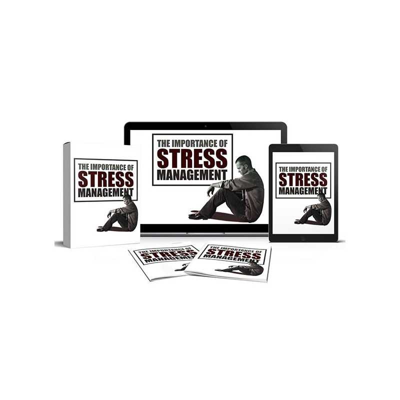 The Importance Of Stress Management – Free MRR eBook