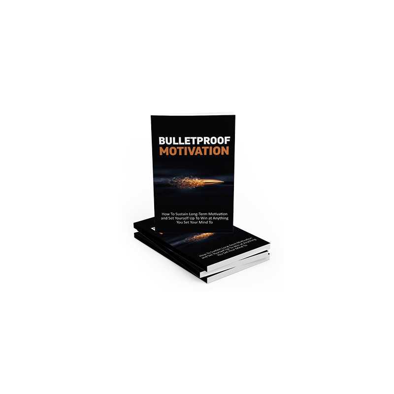Bulletproof Motivation – Free MRR eBook