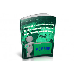 Starting A Membership Site To Make Even More Money In Internet Marketing – Free MRR eBook