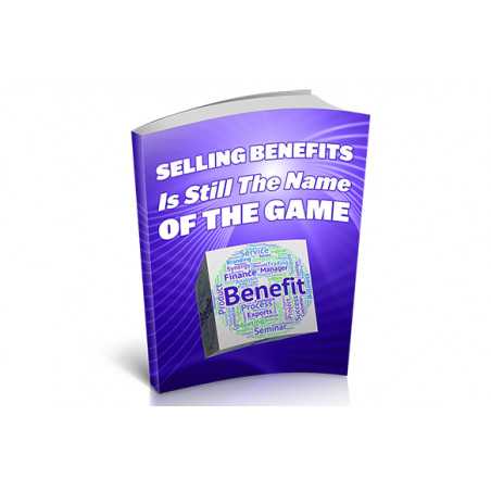 Selling Benefits Is Still The Name Of The Game – Free MRR eBook