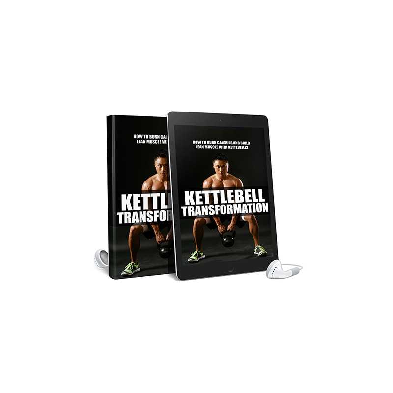 Kettlebell Transformation AudioBook and Ebook – Free MRR AudioBook and eBook