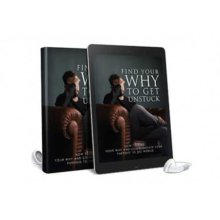 Find Your Why To Get Unstuck AudioBook and Ebook – Free MRR AudioBook and eBook
