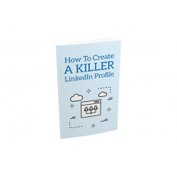 How To Create a Killer LinkedIn Profile – Free MRR eBook