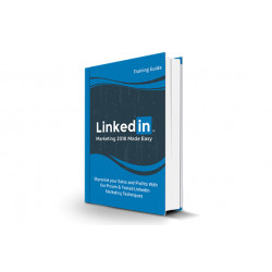 LinkedIn Marketing In 2018 Made Easy – Free eBook