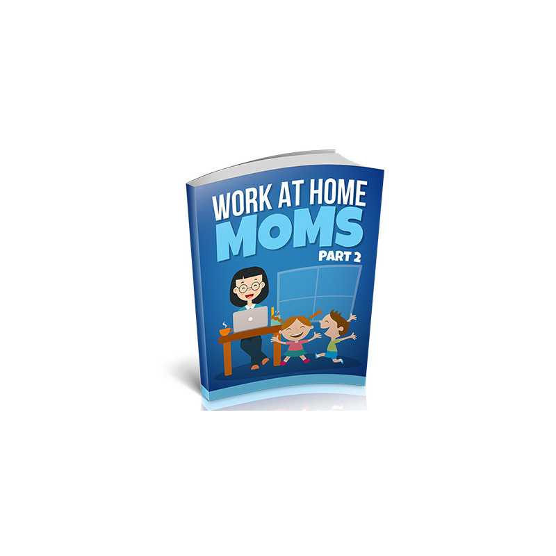 Work At Home Moms Part 2 – Free MRR eBook