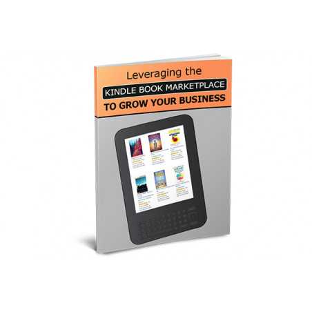 Leveraging The Kindle Book Marketplace To Grow Your Business – Free MRR eBook