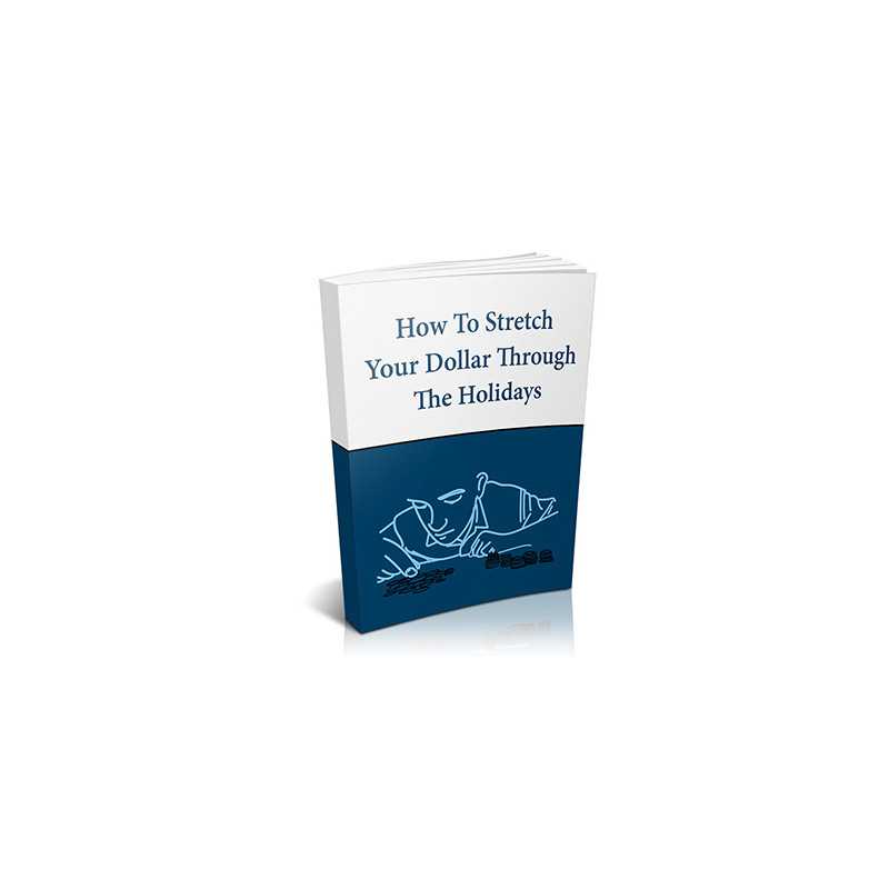 How To Stretch Your Dollar Through The Holidays – Free PLR eBook
