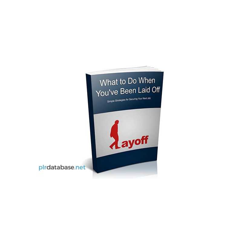 What to Do When You Are Laid Off – Free PLR eBook