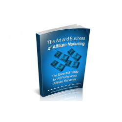 The Art and Business Of Affiliate Marketing – Free MRR eBook