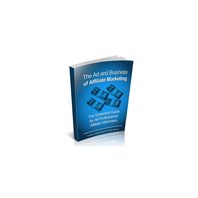 The Art and Business Of Affiliate Marketing – Free MRR eBook