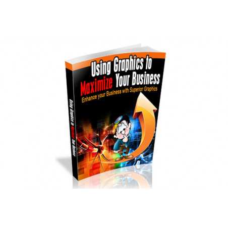 Using Graphics To Maximize Your Business – Free PLR eBook