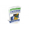 Utilizing Facebook For Your Online Business – Free RR eBook