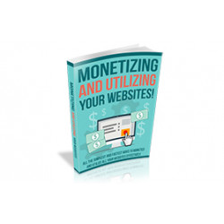 Monetizing And Utilizing Your Websites – Free MRR eBook