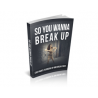 So You Wanna Break Up – Free MRR eBook