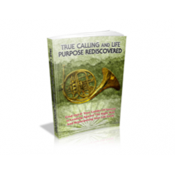True Calling and Life Purpose Rediscovered – Free MRR eBook
