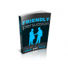 Friendly Persuasion – Free MRR eBook
